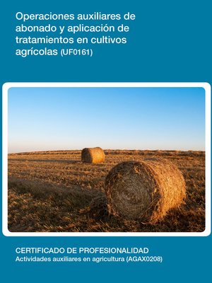 cover image of UF0161--Operaciones auxiliares de abonado y aplicación de tratamientos en cultivos agricolas